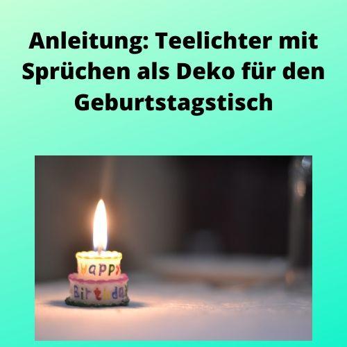 Anleitung Teelichter mit Sprüchen als Deko für den Geburtstagstisch
