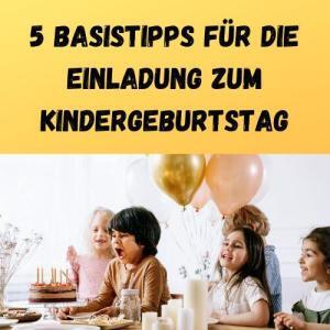 5 Basistipps für die Einladung zum Kindergeburtstag