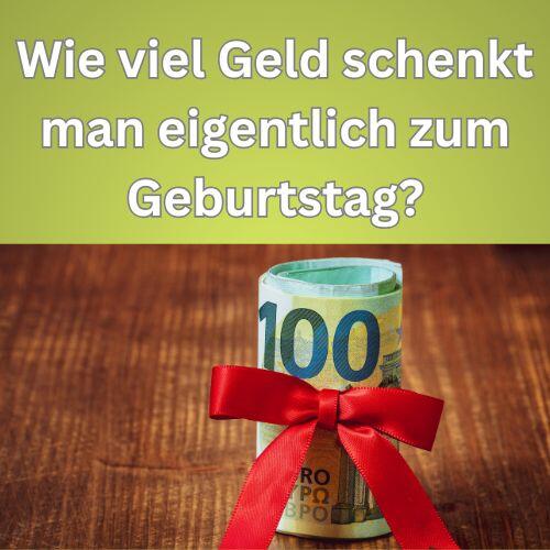 Wie viel Geld schenkt man eigentlich zum Geburtstag